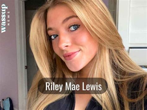 riley mae lewis|Famous Rileys